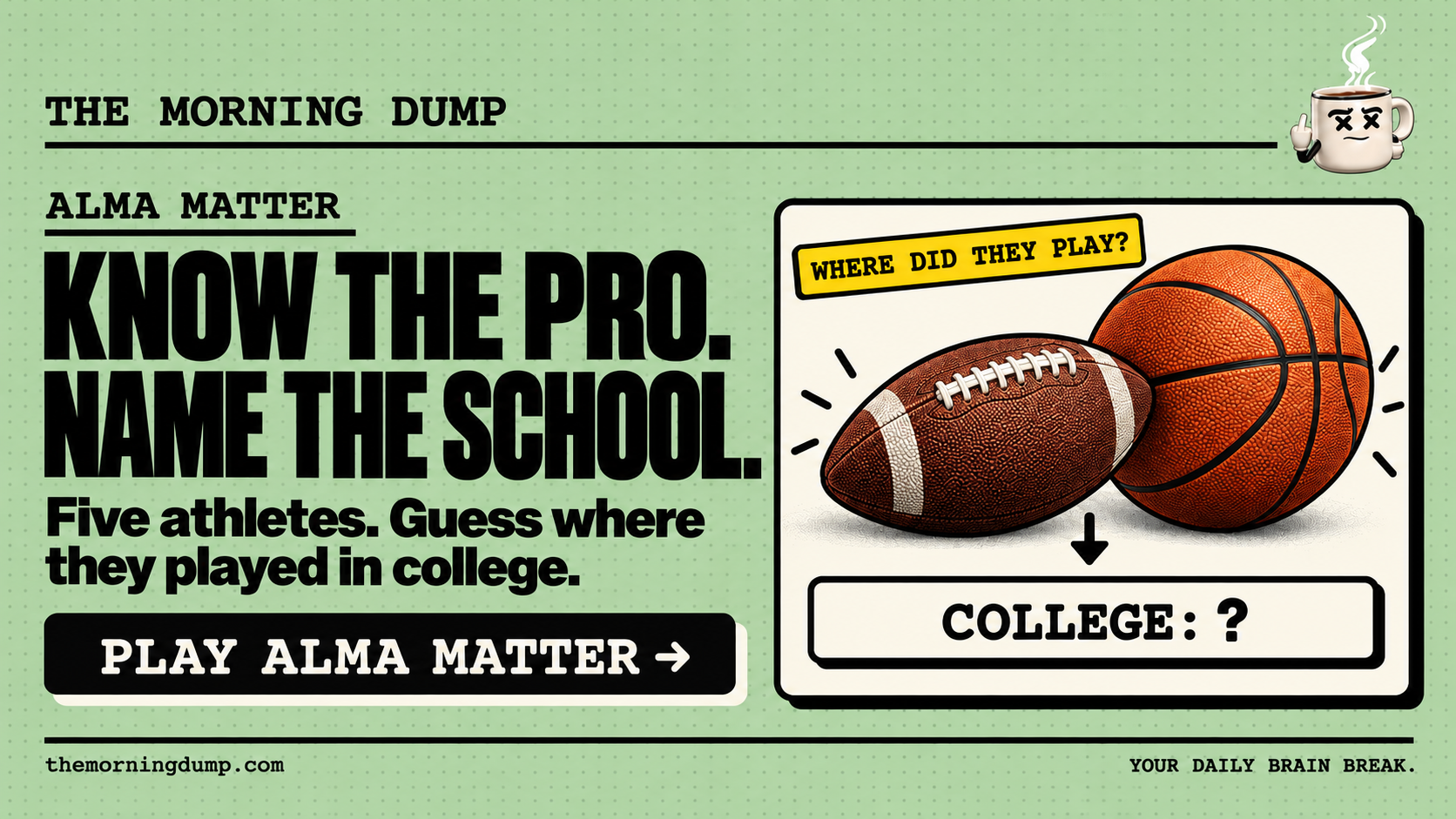 Alma Matter: KNOW THE PRO. NAME THE SCHOOL. Five athletes. Guess where they played in college.